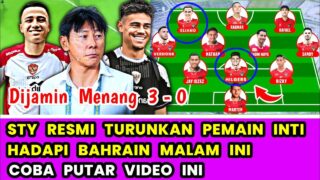 🔴Resmi, Formasi Indonesia VS Bahrain Malam Ini • STY Pasang 3 Striker Eliano, Ragnar, dan Rafael ✅