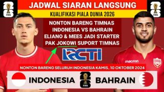 JADWAL SIARAN LANGSUNG🔥 – Jadwal Indonesia vs Bahrain 2024 – Kualifikasi Piala Dunia 2026 Live RCTI